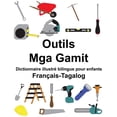 thumbnail image 1 of Franais-Tagalog Outils/Mga GamitDictionnaire illustr bilingue pour enfants FreeBilingualBooks.com French Edition Paperback 1986401383 9781986401388 Richard Carlson Jr., 1 of 1