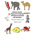 thumbnail image 1 of Freebilingualbooks.com: Italiano-Arabo Dizionario illustrato bilingue di animali per bambini (Paperback), 1 of 1