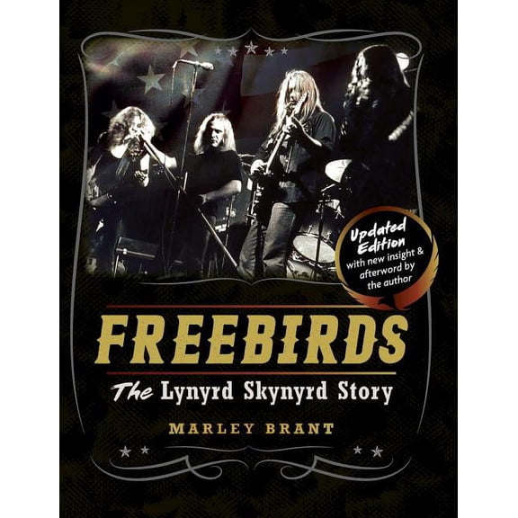 Freebirds: The Lynyrd Skynyrd Story, (Hardcover)