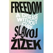 Freedom A Disease Without Cure, Hardcover