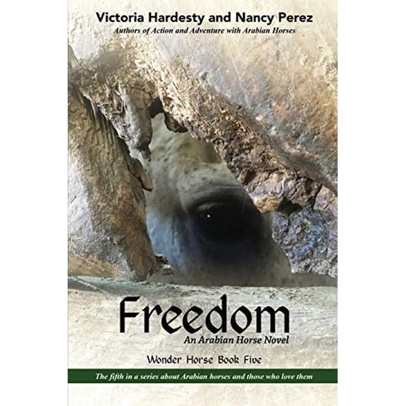 Pre-Owned Freedom: An Arabian Horse Novel (Wonder Horse Book Five), 9781594339035, 1594339031, Paperback,