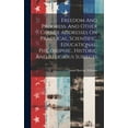 thumbnail image 1 of Freedom And Progress, And Other Choice Addresses On Practical, Scientific, Educational, Philosophic, Historic And Religious Subjects (Hardcover), 1 of 1