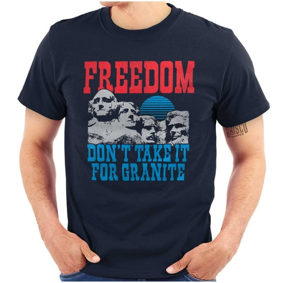 Freedom Don't Take It For Granite Pun Men's Graphic T Shirt Tees Brisco Brands L