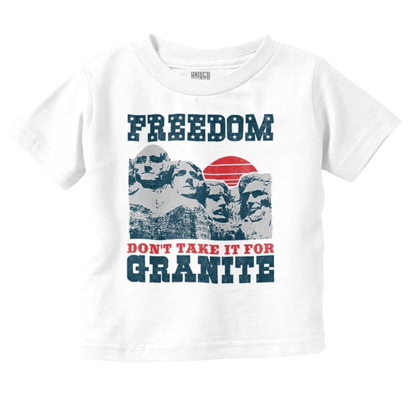 Freedom Don't Take It For Granite Pun Toddler Boy Girl T Shirt Infant Toddler Brisco Brands 24M