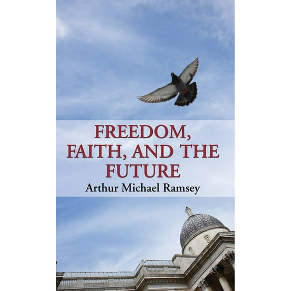 Freedom, Faith, and the Future (Paperback)