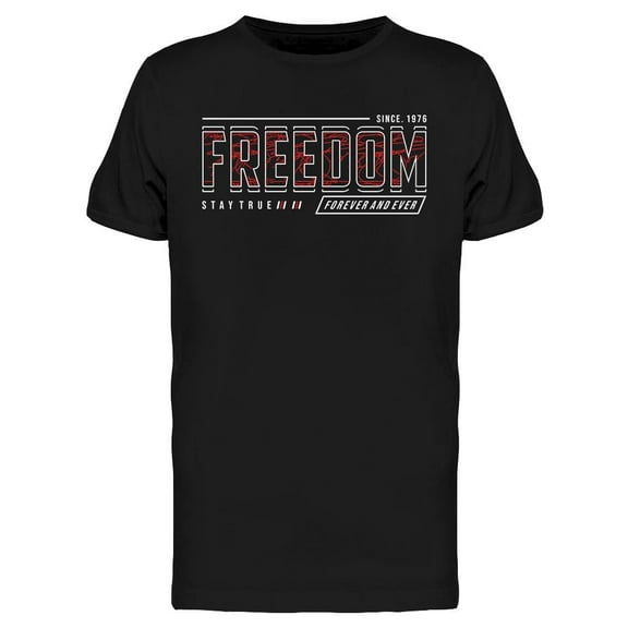 Freedom For Ever And Ever T-Shirt Men -Image by Shutterstock, Male XX-Large