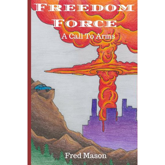 Freedom Force: Freedom Force : A Call to Arms (Series #1) (Paperback)