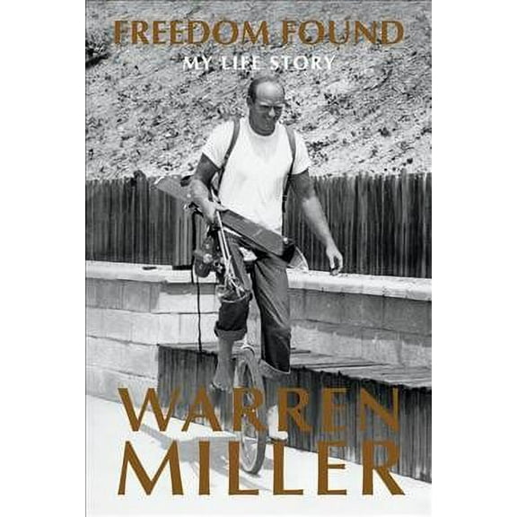 Freedom Found: My Life Story -- Warren Miller
