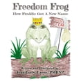thumbnail image 1 of Freedom Frog: How Freddie Got a New Name. (Hardcover) by Jennifer Lyons, 1 of 1
