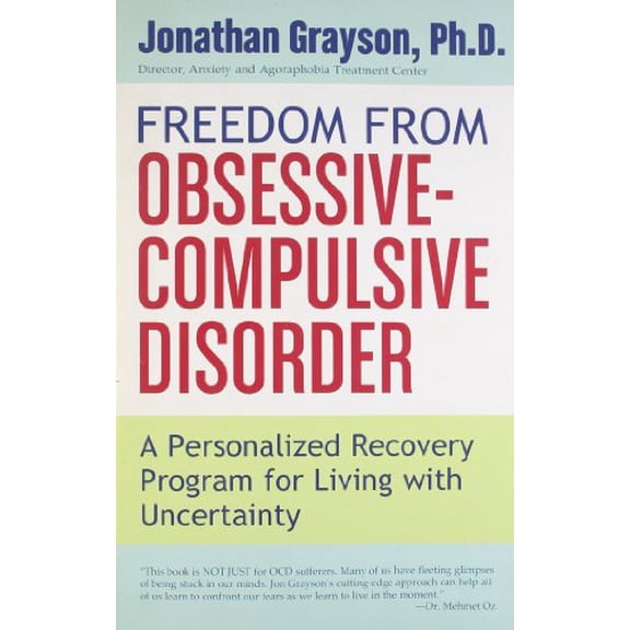 Pre-Owned Freedom from Obsessive Compulsive Disorder: A Personalized Recovery Program for Living with Uncertainty (Paperback) 042519955X 9780425199558