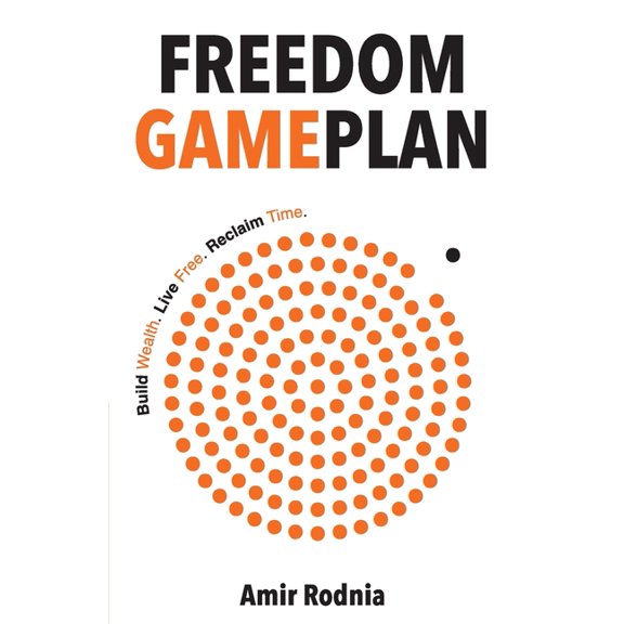 Freedom Gameplan: Build Wealth. Live Free. Reclaim Time., (Paperback)