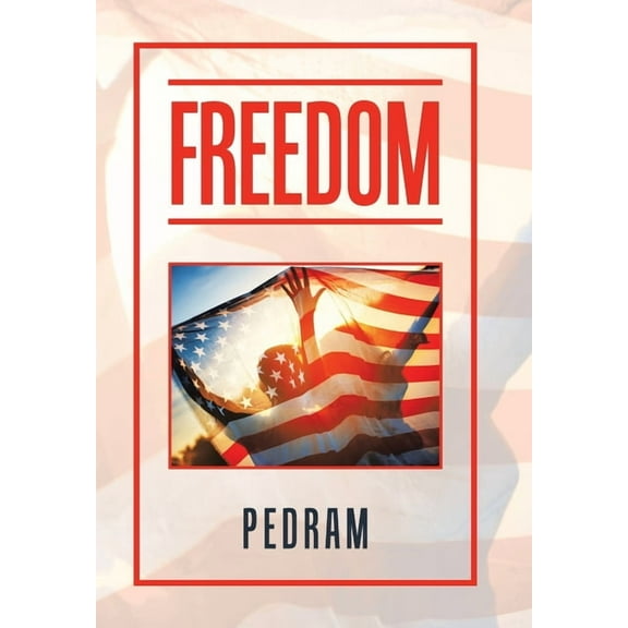 Freedom Hardcover 1796096318 9781796096316 Pedram