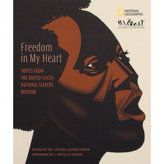 Pre-Owned Freedom In My Heart: Voices From The United States National Slavery Museum, 9781426201271, 1426201273, Hardcover,