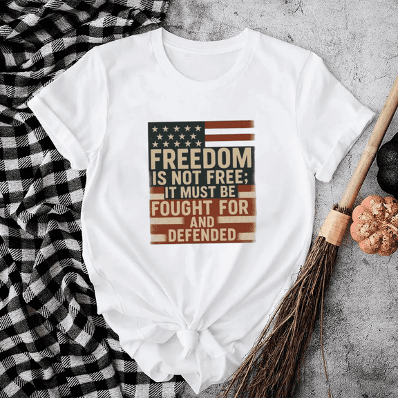 Freedom Is Not Free Quote Patriotic Graphic Unisex T-Shirt Bold Style up to size 5XL