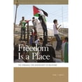 thumbnail image 1 of Pre-Owned Freedom Is a Place: The Struggle for Sovereignty in Palestine (Paperback) 0820357561 9780820357560, 1 of 1