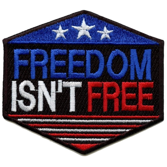 Freedom Isn't Free Hexagon Embroidered Patch