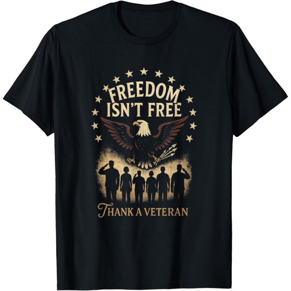 Freedom Isn't Free - Patriotic Military Tribute T-Shirt