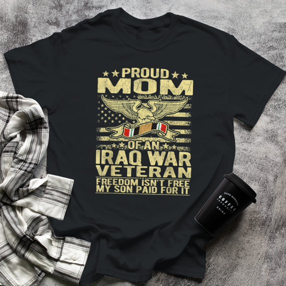 Freedom Isn't Free Proud Mom Of Iraq War Veteran Mother Gift, Small, Black