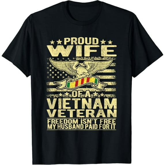 Freedom Isn't Free Proud Wife Of Vietnam Veteran Spouse Gift T-Shirt