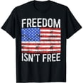thumbnail image 1 of Freedom Isn't Free T-Shirt Fourth of July Shirt T-Shirt, 1 of 4