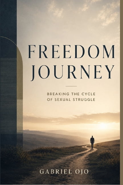 Freedom Journey: Breaking the Cycle of Sexual Struggle, (Paperback)