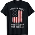 thumbnail image 1 of Freedom Means Mind Your Own Damn Business Democrat Liberal T-ShirtMen and women, Black T-shirt, size: Extra large, 1 of 4