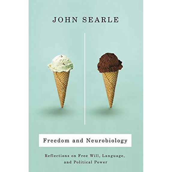 Pre-Owned Freedom and Neurobiology: Reflections on Free Will, Language, and Political Power (Paperback) 0231137532 9780231137539