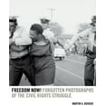 thumbnail image 1 of Freedom Now!: Forgotten Photographs of the Civil Rights Struggle, (Paperback), 1 of 1