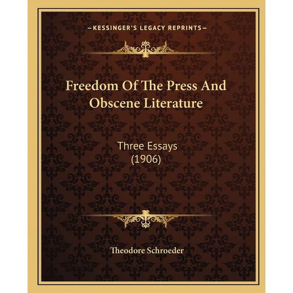 Freedom Of The Press And Obscene Literature : Three Essays (1906) (Paperback)