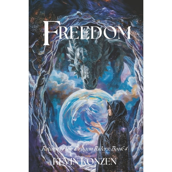 Return of the Dragon Riders Freedom: Return of the Dragon Riders: Book 4, Book 4, (Paperback)