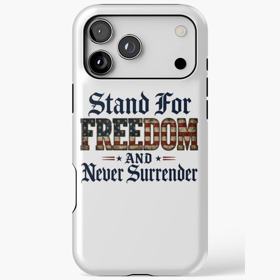 Freedom Statement Never Surrender for iPhone Case 17 16 15 14 13 12 11 Pro Max