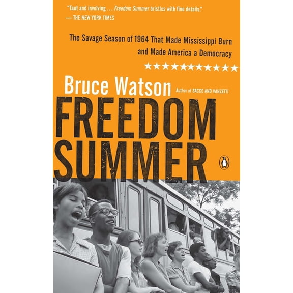 Freedom Summer: The Savage Season of 1964 That Made Mississippi Burn and Made America a Democracy, (Paperback)