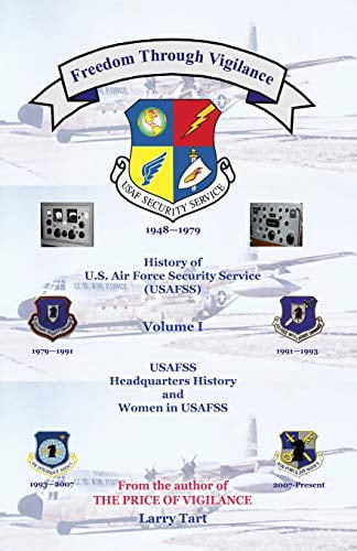Pre-Owned Freedom Through Vigilance: History of U.S.Air Force Security Service (USAFSS), Volume 1: USAFSS Headquarters History and Women in USAFSS (Paperback) 0741460130 9780741460134