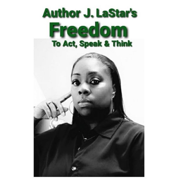 Freedom: To Act, Speak Think Paperback 1792342845 9781792342844 J.LaStar Brass