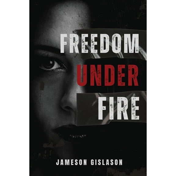 Freedom Under Fire, (Paperback)