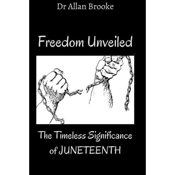 Freedom Unveiled: The Timeless Significance of Juneteenth