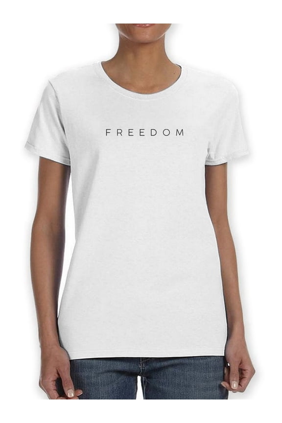 Freedom Word Women T-Shirt, Female Small