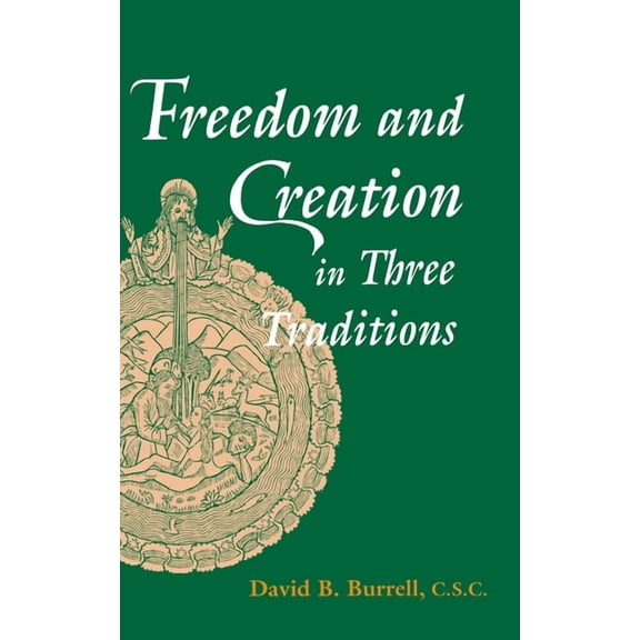 Freedom and Creation in Three Traditions, (Hardcover)