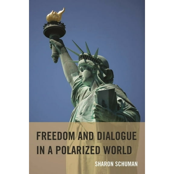 Freedom and Dialogue in a Polarized World, (Paperback)