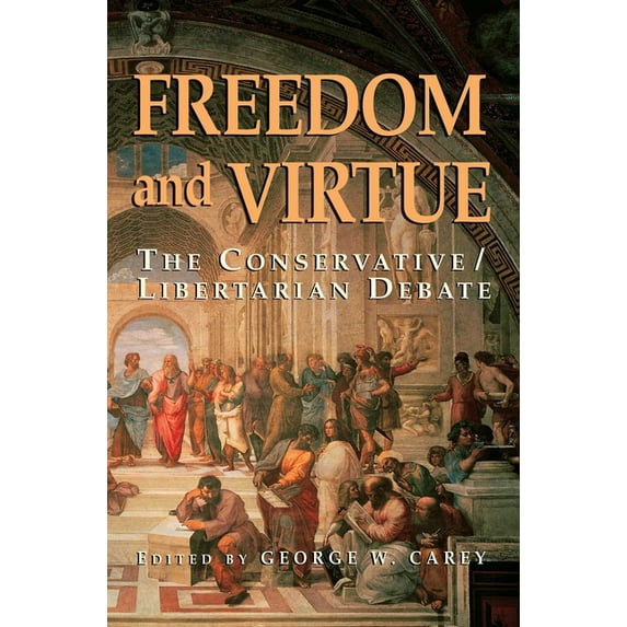Freedom and Virtue: The Conservative Libertarian Debate, (Paperback)