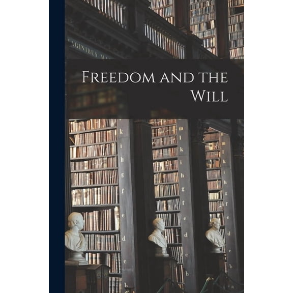 Freedom and the Will, (Paperback)