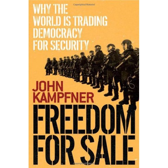 Pre-Owned Freedom for Sale: Why the World Is Trading Democracy for Security (Hardcover) 0465015395 9780465015399