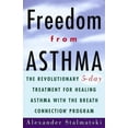 thumbnail image 1 of Pre-Owned Freedom from Asthma : The Revolutionary 5-Day Treatment for Healing Asthma with the Breath Connection Program 9780609803691 Used, 1 of 1