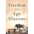 thumbnail image 1 of Freedom from Ego Illusions, (Paperback), 1 of 1