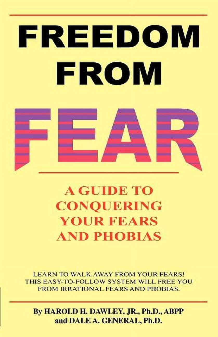 Freedom from Fear A Guide to Conquering Your Fears and Phobias