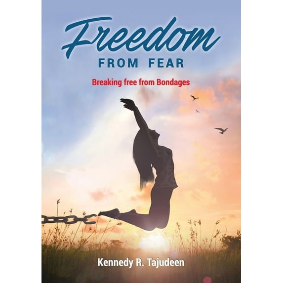 Freedom from Fear: Breaking Free from Bondages, (Paperback)