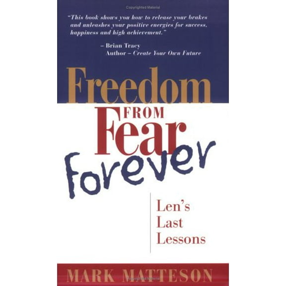 Pre-Owned Freedom from Fear Forever: Len's Last Lessons (Paperback) 0937539449 9780937539446
