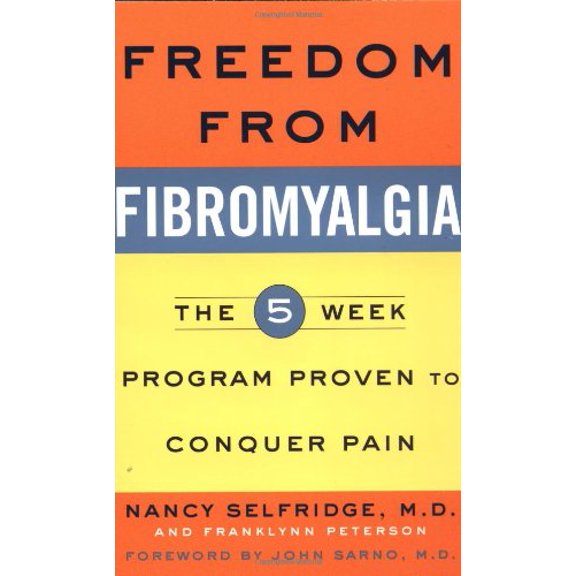 Pre-Owned Freedom from Fibromyalgia: The 5-Week Program Proven to Conquer Pain (Paperback) 0812933753 9780812933758