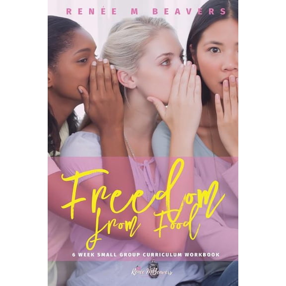 Freedom from Food Freedom from Food (in Black & White): 6 Week Small Group Curriculum, Book 2, (Paperback)