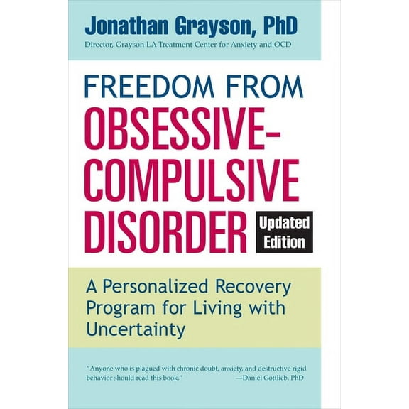 Freedom from Obsessive Compulsive Disorder: A Personalized Recovery Program for Living with Uncertainty, Updated Edition, (Paperback)